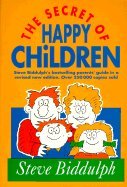 The Secret of Happy Children: A New Guide for Parents