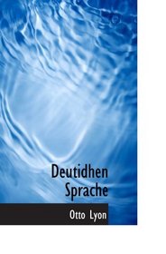 Deutidhen Sprache (German Edition)