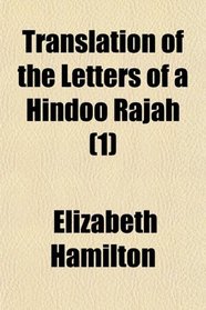 Translation of the Letters of a Hindoo Rajah (1)