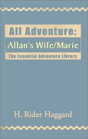 All Adventure: Allan's Wife/Marie (Essential Adventure Library)