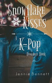 Snowflake Kisses: A Kpop Romance Book (Volume 1)