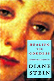 Healing the Goddess: Essential Energy Balancing II