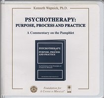 Psychotherapy: Purpose, Process And Practice; a Commentary on the Pamphlet