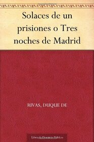 Solaces de un prisiones o Tres noches de Madrid (Spanish Edition)