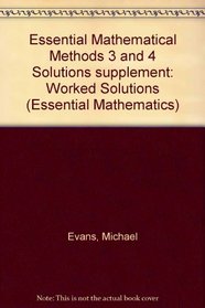 Essential Mathematical Methods 3 and 4 Solutions supplement (Essential Mathematics)