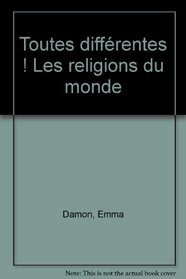 Toutes diffrentes, les religions du monde