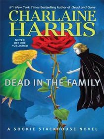 Dead in the Family  (Sookie Stackhouse, Bk 10)  (Large Print)