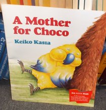 A Mother for Choco by Keiko Kasza Grade 1 Houghton Mifflin Big Book Series
