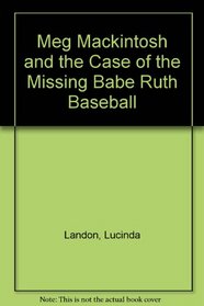 Meg Mackintosh and the Case of the Missing Babe Ruth Baseball