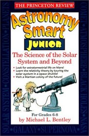 Astronomy Smart Junior: The Science of the Solar System and Beyond
