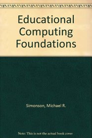 Educational Computing Foundations