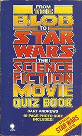 From The Blob To Star Wars: The Science Fiction Movie Quiz Book
