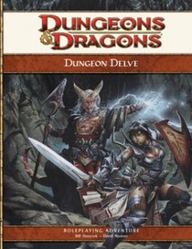 Dungeon Delve: A 4th Edition D&D Supplement (D&D Adventure)