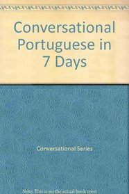Conversational Portuguese in Seven Days (Book and Cassettes) (Portuguese Edition)