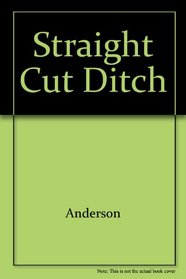 Straight Cut Ditch