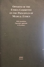 Opinions of the Ethics Committee on the Principles of Medical Ethics: With Annotations Especially Applicable to Psychiatry