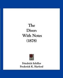 The Diver: With Notes (1878)
