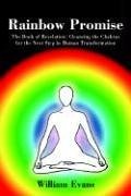 The Rainbow Promise: The Book of Revelation, Cleansing the Chakras for the Next Step in Human Transformation