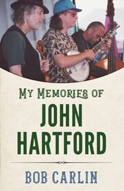 My Memories of John Hartford (American Made Music Series)