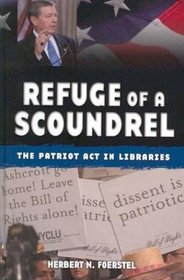 Refuge of a Scoundrel: The Patriot Act in Libraries