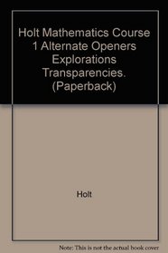 Holt Mathematics Course 1 Alternate Openers Explorations Transparencies. (Paperback)