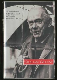 Graham Greene: An Intimate Portrait by His Closest Friend and Confidant