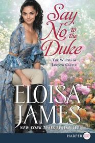 Say No to the Duke (Wildes of Lindow Castle, Bk 4) (Larger Print)