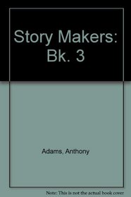 Story Makers: Bk. 3