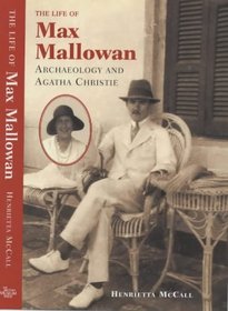 The life of Max Mallowan: Archaeology and Agatha Christie
