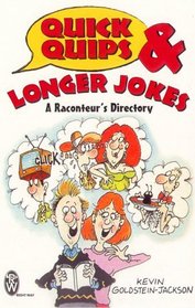 Quick Quips and Longer Jokes: A Raconteur's Directory