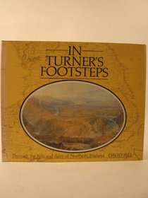 In Turner's Footsteps: Through the hills and dales of Northern England