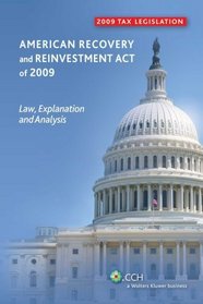 American Recovery and Reinvestment Act of 2009: Law, Explanation and Analysis