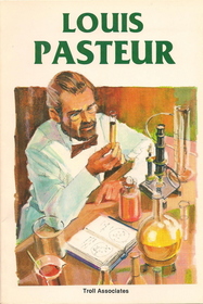 Louis Pasteur (Famous Men and Women)