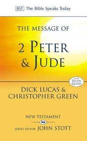 The Message of 2 Peter  Jude: The Promise of His Coming (The Bible Speaks Today)