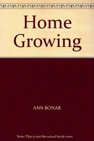 HOME GROWING