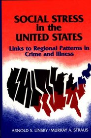 Social Stress in The United States: Links to Regional Patterns in Crime and Illness