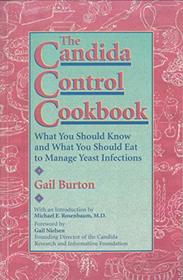The Candida Control Cookbook: What You Should Know and What You Should Eat to Manage Yeast Infections