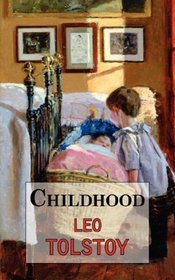 Childhood: The First Part of Tolstoy's Autobiographical Work