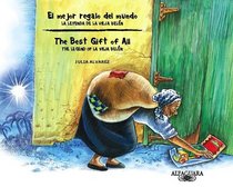 El mejor regalo del mundo: la leyenda de la Vieja Belen / The Best Gift of All: The Legend of La Vieja Belen Bilingual Edition (Spanish Edition)