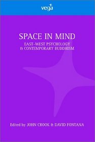 Space in Mind: East-West Psychology and Contemporary Buddhism