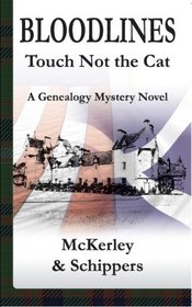 Bloodlines - Touch Not the Cat, a genealogy mystery novel