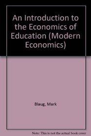 An Introduction to the Economics of Education (Modern Economics)