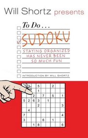 Will Shortz Presents To Do Sudoku: Staying Organized Has Never Been So Much Fun (Will Shortz Presents...)