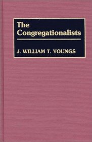 The Congregationalists (Denominations in America)