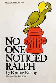 No One Noticed Ralph (Reading-On-My-Own Book)