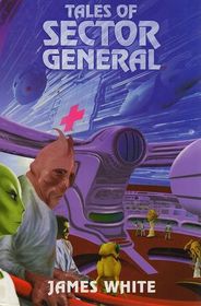 Tales of Sector General (Sector General, Bks 9-11)