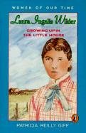 Laura Ingalls Wilder: Growing Up in the Little House (Women of Our Time)