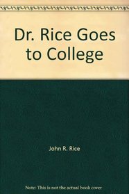 Dr. Rice Goes to College