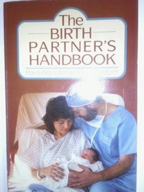 The birth partner's handbook: How to help a woman through childbirth