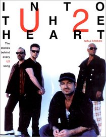 Into the Heart: The Stories Behind Every U2 Song